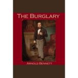 The Burglary, Arnold Bennett
