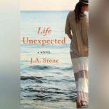 Life Unexpected, J.A. Stone