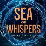 Sea of Whispers, Melanie Murphy