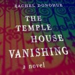 The Temple House Vanishing, Rachel Donohue