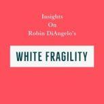 Insights on Robin DiAngelo's White Fragility, Swift Reads