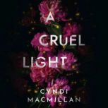 A Cruel Light, Cyndi MacMillan