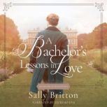 A Bachelors Lessons in Love, Sally Britton