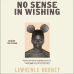 No Sense in Wishing, Lawrence Burney