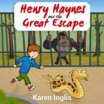 Henry Haynes and the Great Escape, Karen Inglis