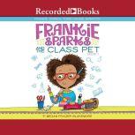 Frankie Sparks and the Class Pet, Megan Frazer Blakemore