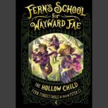 The Hollow Child, Fern Forgettable