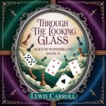 Through the Looking Glass Alice in W..., Lewis Carroll