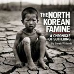 The North Korean Famine, Sarah Willards