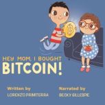 Hey Mom, I Bought Bitcoin!, Lorenzo Primiterra