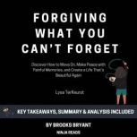 Summary Forgiving What You Cant For..., Brooks Bryant