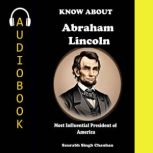 Know About Abraham Lincoln, Saurabh Singh Chauhan