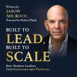 Built to Lead, Built to Scale, Jason Mickool