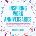 Inspiring Work Anniversaries, Rick Joi