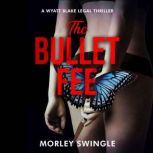 The Bullet Fee, Morley Swingle