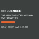 Influenced, Brian Boxer Wachler, M.D.