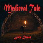 Medieval Tale, John Danen