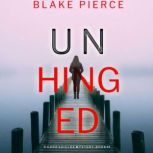 Unhinged A Cora Shields Suspense Thr..., Blake Pierce