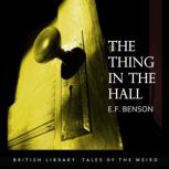 The Thing in the Hall, E.F. Benson
