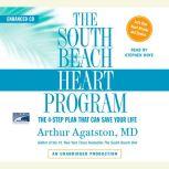 The South Beach Heart Program The 4-Step Plan that Can Save Your Life, Arthur S. Agatston, M.D.