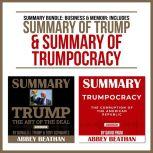 Summary Bundle: Business & Memoir: Includes Summary of Trump & Summary of Trumpocracy, Abbey Beathan
