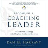 Becoming a Coaching Leader, Daniel S. Harkavy