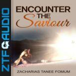 Encounter The Saviour!, Zacharias Tanee Fomum