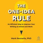 The OneIdea Rule, Mark Rennella, PhD
