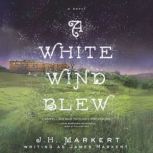 A White Wind Blew, J. H. Markert