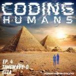 Coding Humans: Episode 4- Giza, Jonathan David