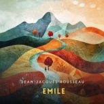 Emile, Volume 2, JeanJacques Rousseau