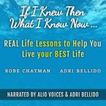 If I Knew Then What I Know Now...Real..., Robe Chatman