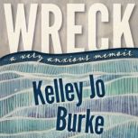 Wreck, Kelley Jo Burke