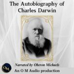 The Autobiography of Charles Darwin, Charles Darwin