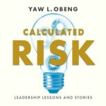 Calculated Risk, Yaw L. Obeng
