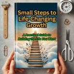Small Steps to LifeChanging Growth, Caleb David