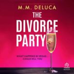 The Divorce Party, M. M. DeLuca
