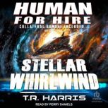 Human for Hire  Stellar Whirlwind, T.R. Harris