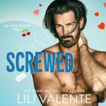 Screwed, Lili Valente