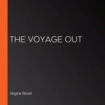 The voyage out, Virgina Woolf