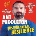 Mission Total Resilience, Ant Middleton