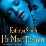 Be Mine Tonight, Kathryn Smith