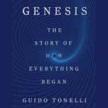 Genesis The Story of How Everything Began, Guido Tonelli