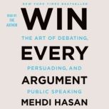 Win Every Argument, Mehdi Hasan