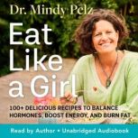 Eat Like a Girl, Dr. Mindy Pelz