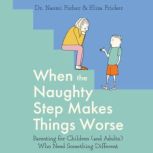 When the Naughty Step Makes Things Wo..., Naomi Fisher