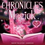Chronicles of Magick Love Magick, Cassandra Eason