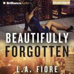 Beautifully Forgotten, L.A. Fiore