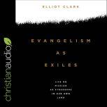 Evangelism as Exiles, Elliot Clark