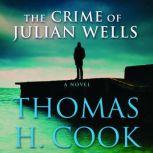 The Crime of Julian Wells, Thomas H. Cook